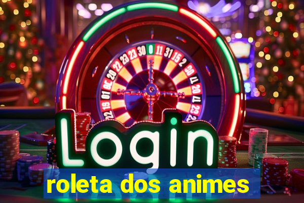 roleta dos animes